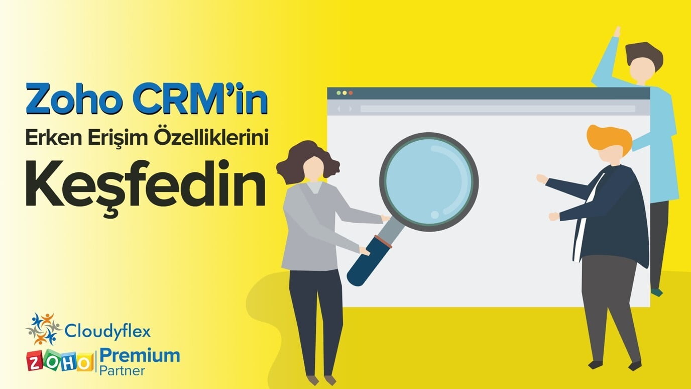 zoho crm in erken erişim özellikleri