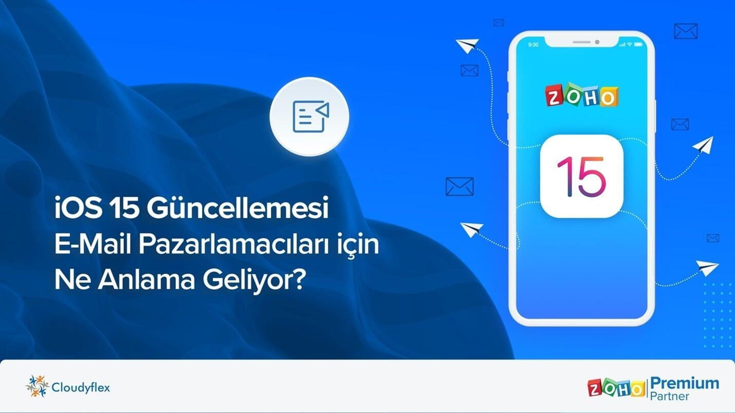 zoho ios güncellemesi 15 e-mail pazarlamacıları için ne anlama geliyor