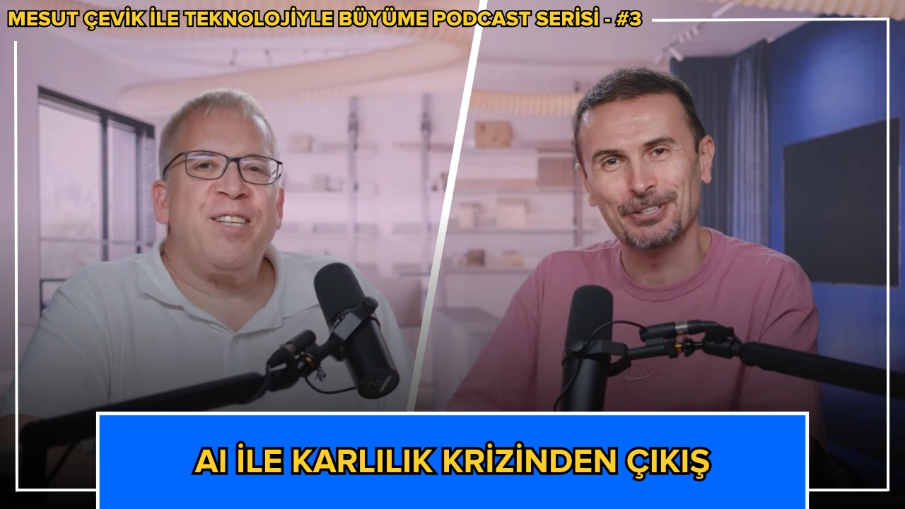 Mesut Çevik ile Teknolojiyle Büyüme bölüm 3