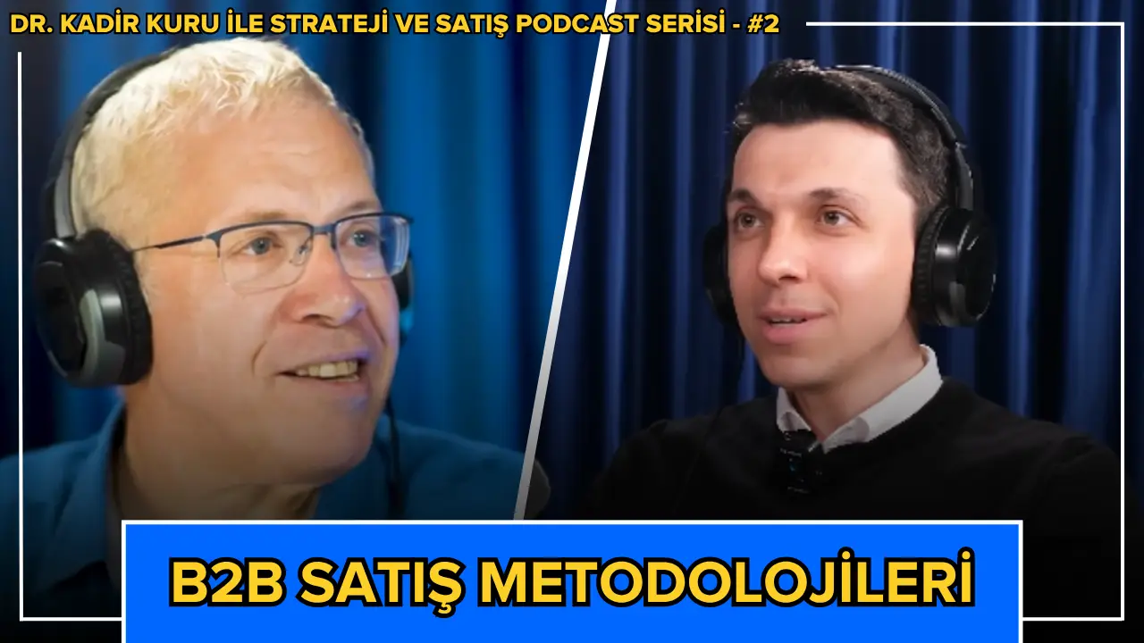 Dr. Kadir Kuru ile Strateji ve Satış bölüm 2