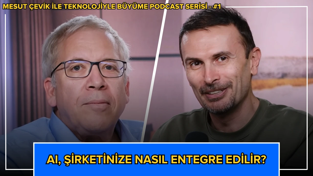Mesut Çevik ile Teknolojiyle Büyüme bölüm 1
